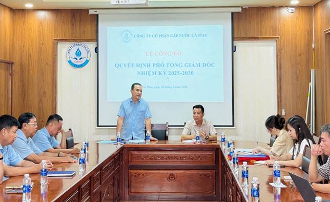 CÔNG TY CỔ PHẦN CẤP NƯỚC CÀ MAU CÔNG BỐ QUYẾT ĐỊNH BỔ NHIỆM PHÓ TỔNG GIÁM ĐỐC NHIỆM KỲ 2025-2030
